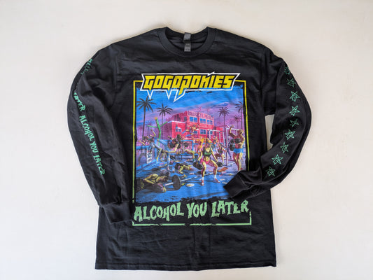 02 - ALCOHOL YOU LATER | Long sleeve T-shirt